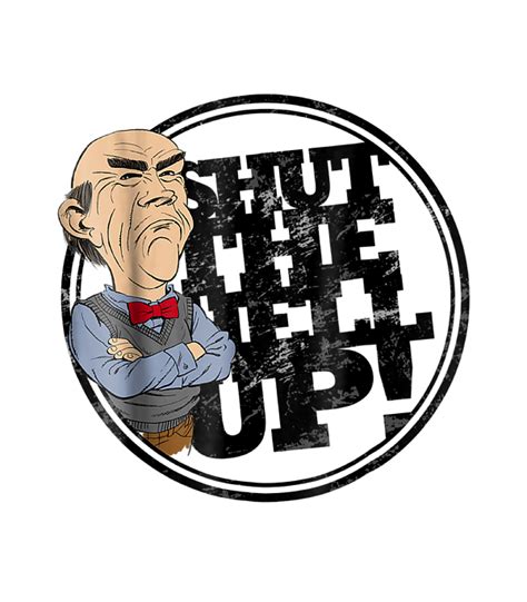 Jeff Dunham Shut The Hell Up Walter Sticker By Anikaw Miles Pixels