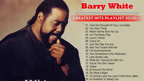 Best Songs Of Barry White Barry White Greatest Hits 2020 Youtube
