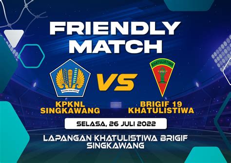 Friendly Match KPKNL Singkawang Vs Brigif Khatulistiwa