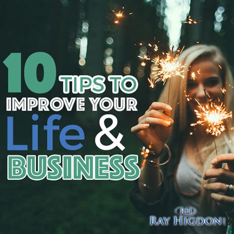 10 Tips to Improve Your Life and Business.
