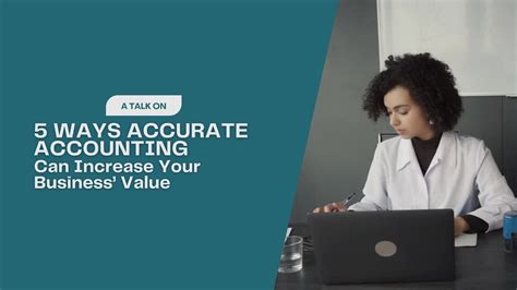 5 Ways Accurate Accounting Can Increase Your Business Value Youtube