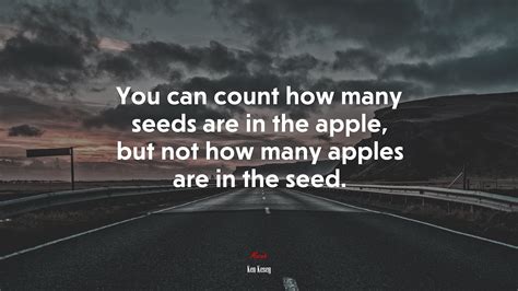 670950 You Can Count How Many Seeds Are In The Apple But Not How Many