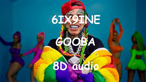 6ix9ine Gooba Official 8d Audio Youtube