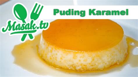 Puding karamel kukus ini gampang buatnyaa, bahannya sedikit, gampang dicari dan ngga ribet, tapi rasanya menurutku enakkk. Resep Puding Karamel Praktis ala Masak.Tv | Resep Masakan ...