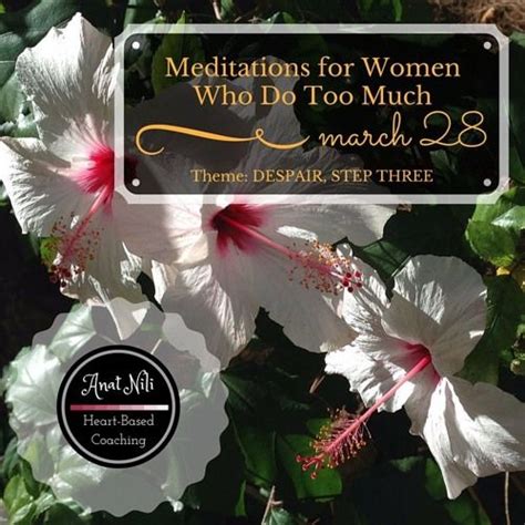 Meditations For Women Who Do Too Much March 28 Despair Step Three Meditation Daily