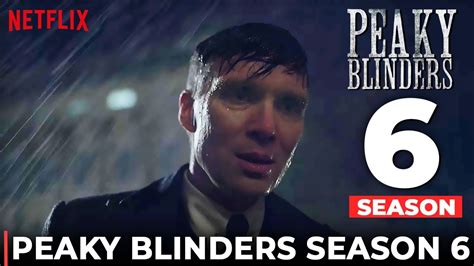 Peaky Blinders Season 6 Release Date And Latest Updates Netflix Youtube