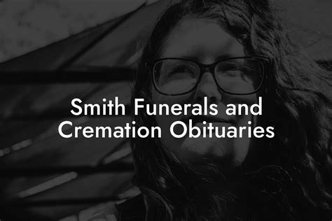 Smith Funerals and Cremation Obituaries - Eulogy Assistant