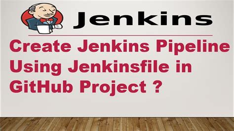 How To Create Jenkins Pipeline Using Jenkinsfile In Github Project