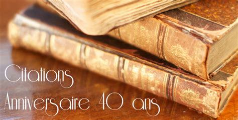 40 Ans Anniversaire Citation