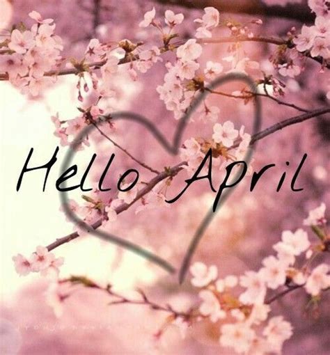 Hello April Hello April April Quotes Welcome April Hello April Quotes