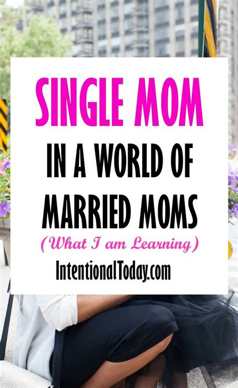 Single Mom In A World Of Married Women What I Am Learning