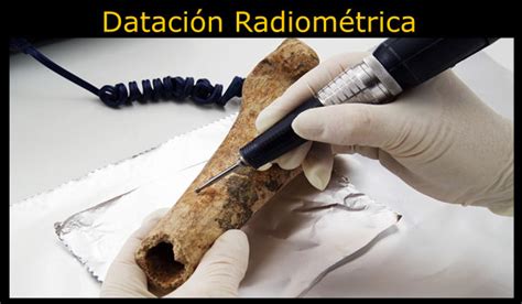 datación radiométrica ¿qué es tipos métodos y ejemplos