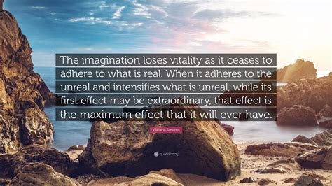 Wallace Stevens Quote The Imagination Loses Vitality As It Ceases To