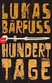 Hundert Tage von Lukas Bärfuss als Taschenbuch - Portofrei bei bücher.de