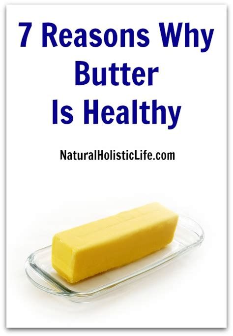 7 Reasons Why Butter Is Healthy Natural Holistic Life
