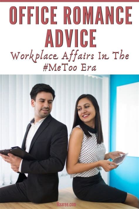 Office Romance Advice Workplace Affairs In The Metoo Era In 2020