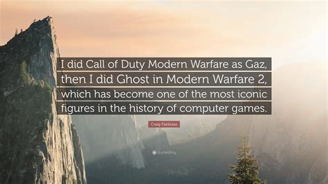 Craig Fairbrass Quote I Did Call Of Duty Modern Warfare As Gaz Then