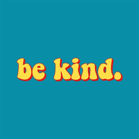 Be Kind Quote Happiness Positivity Happy Positive Kindness Be Nice Love