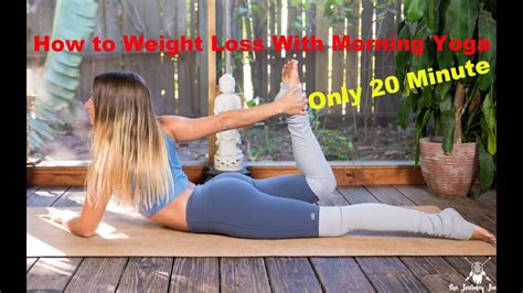 How To Weight Loss With Morning Yoga Only 20 Minute Workout Fat Burning Yoga Youtube