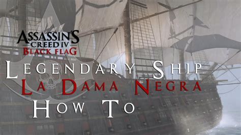 AC4 Legendary Ship Battles La Dama Negra YouTube