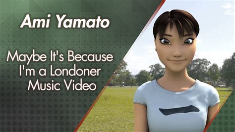 Ami Yamato Music Video Maybe Its Because Im A Londoner Youtube