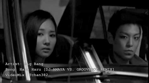Big Bang Haru Haru [dj Amaya Vs Groovebot Remix] Youtube