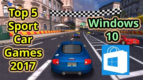 Top 5 Sport Car Games 2017 For Windows 10 Youtube