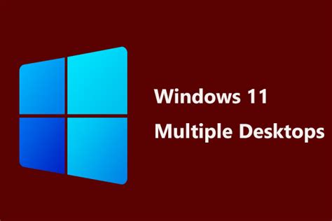 How To Use Windows 11 Multiple Desktops See The Guide