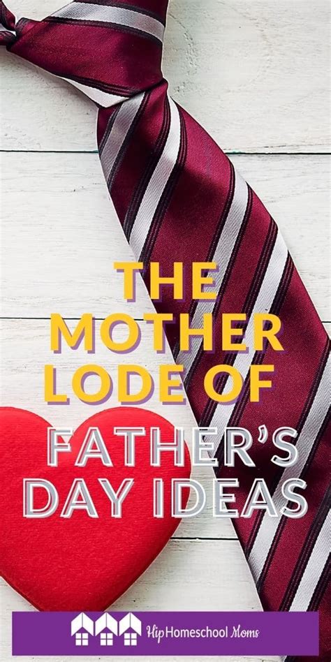 The Mother Lode Of Fathers Day Ideas Hip Homeschool Moms
