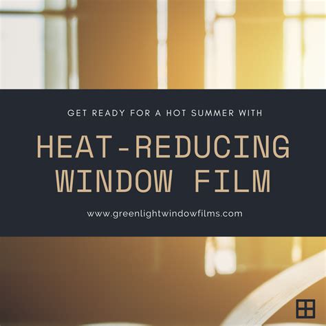 Get Ready For A Hot Summer With Heat Reducing Window Films Greenlight