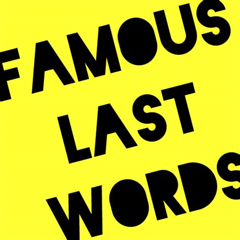 5 Celebrities Famous Last Words Bms Bachelor Of Management Studies