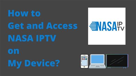 How To Get And Access Nasa Iptv On My Device 2022 Tech Thanos