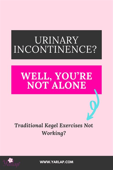 Urinary Incontinence Traditional Kegel Exercises Not Working Well