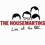 The Housemartins - Live At The BBC by The Housemartins on Spotify