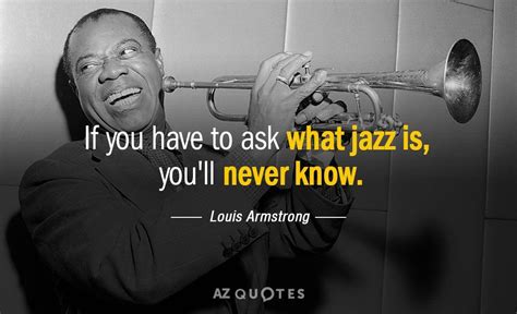 In the 1920s, armstrong's recordings of the songs hot seven and hot five forever changed jazz music. TOP 25 QUOTES BY LOUIS ARMSTRONG (of 77 | Louis armstrong ...