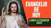EVANGELIO CATOLICO de hoy / Lunes 6 DE FEBRERO 2023 / Homilía de hoy ...