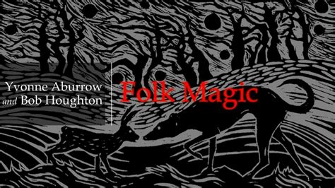 Yvonne Aburrow And Bob Houghton Folk Magic Centre For Pagan Studies