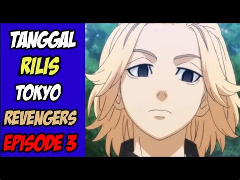 Adapun untuk tanggal rilis anime tokyo revengers episode 6 dijadwalkan akan dirilis pada tanggal 16 mei 2021. Nonton Anime Tokyo Ravengers Episode 3 : Tokyo Revengers ...