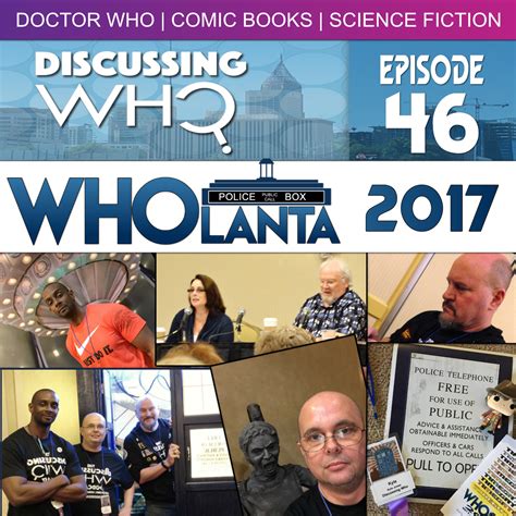 Episode 46 Wholanta 2017 Recap And Review Discussing Who Doctor Who