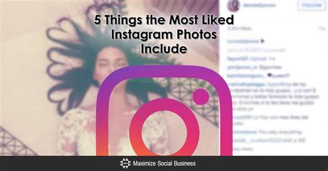 The 5 Secrets Behind The Most Liked Instagram Photos