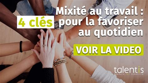 La Semaine De La Mixité By Talentis Ep5 Les Clés Pour Favoriser La Mixité Au Quotidien