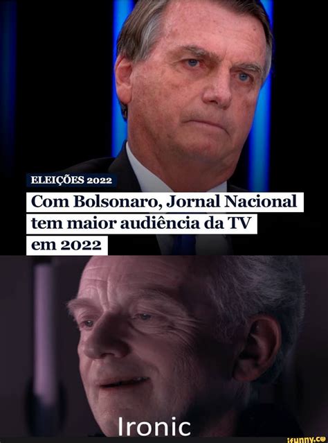 ELEIÇÕES 2022 Com Bolsonaro Jornal Nacional I tem maior audiência da