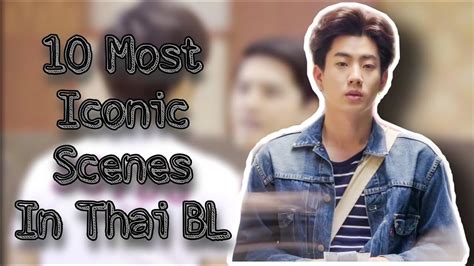 10 most iconic scenes in thai bl series youtube