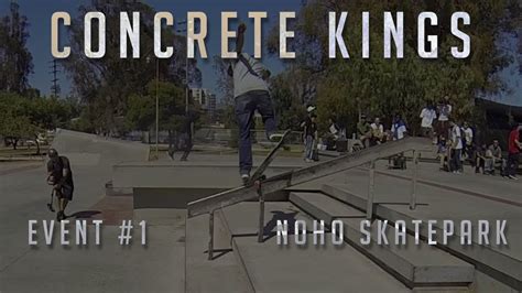 Concrete Kings Skateboard Event 1 North Hollywood Skatepark Day In
