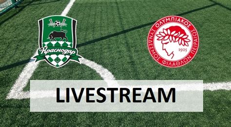 Nonton live streaming sepakbola dengan kualitas hd tanpa buffering di okestream. Krasnodar - Olympiakos live streaming 27-8-2019 - MATI GR