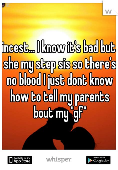 Incest I Know Its Bad But She My Step Sis So Theres No Blood I