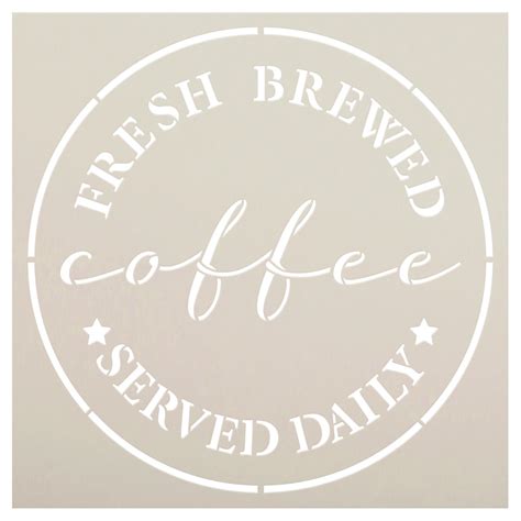 Fresh Brewed Coffee Served Daily Stencil By Studior12 Crafty And Fun