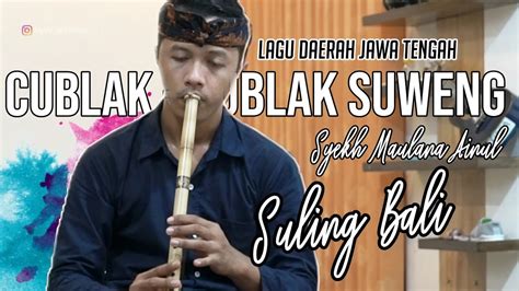 Cublak Cublak Suweng Lagu Daerah Jawa Tengah Cover Suling Bali By