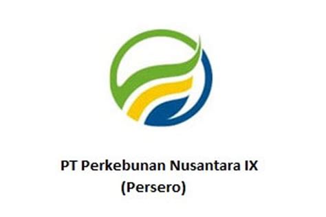 Lowongan Kerja PT Perkebunan Nusantara IX Persero Keluarga Alumni