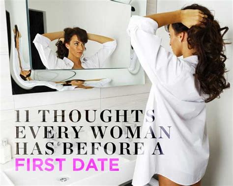 Thoughts EVERY Woman Has Before A First Date First Date Online